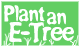 Plant an E-Tree